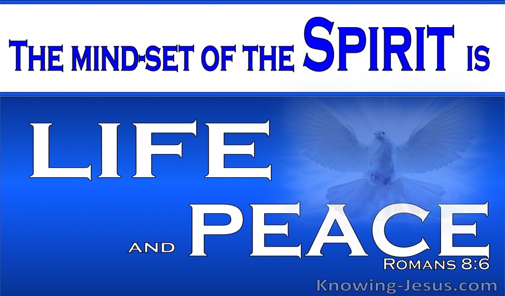 Romans 8:6 The Mindset Of The Spirit Is Life and Peace (blue)